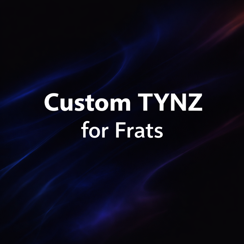 FRATERNITY CUSTOM TYNZ
